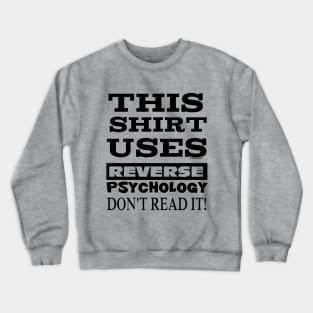 Reverse Psychology Crewneck Sweatshirt